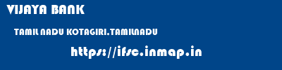 VIJAYA BANK  TAMIL NADU KOTAGIRI,TAMILNADU    ifsc code
